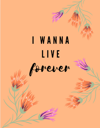 I Wanna Live Forever